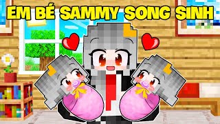 Sammy Nhận Nuôi Em Bé SAMMY SONG SINH Siêu Đáng Yêu Trong Minecraft