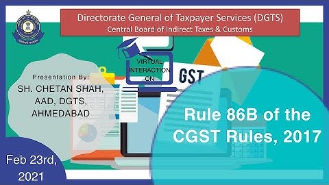 Rule 86B of the CGST Rules, 2017