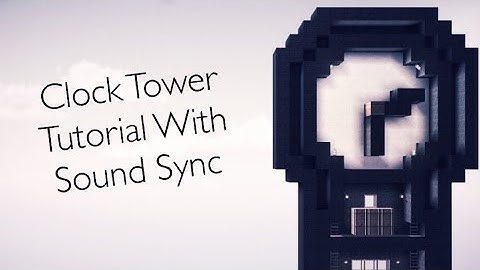Clock Tower Tutorial | Sound Sync | The Blockheads