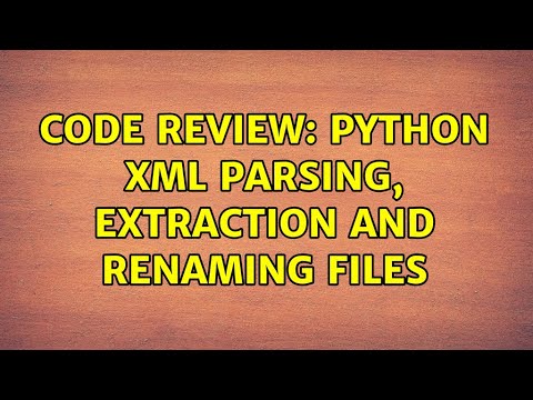 Code Review: Python XML parsing, extraction and renaming files - YouTube
