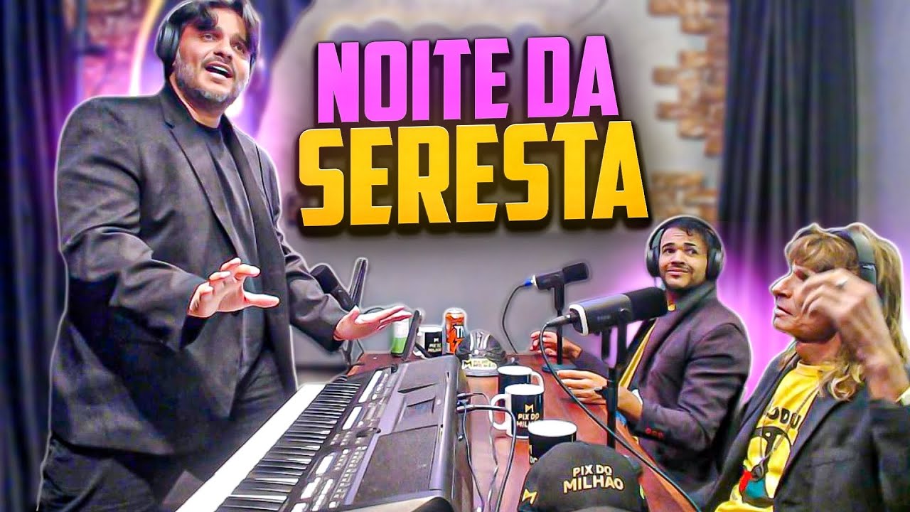 NOITE DA SERESTA | PODCAPS