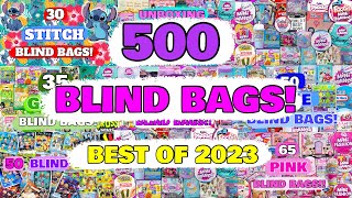 UNBOXING 500 BLIND BAGS! BEST OF 2023!