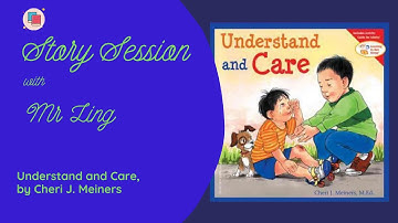 Understand and Care (by Cheri J. Meiners) | Story Session with Mr Ling (Subtitles in ENG, CHI)