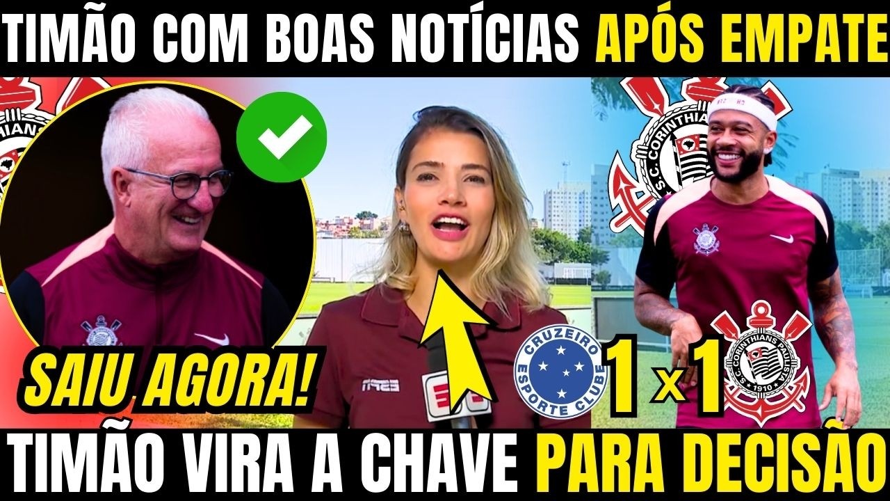 CORINTHIANS COM ÓTIMAS NOTÍCIAS APÓS EMPATE FORA DE CASA CONTRA O CRUZEIRO E VIRA A CHAVE PARA DECI
