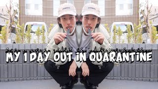 My 1 Day Out in Quarantine