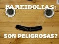 PAREIDOLIAS: CUANDO VEMOS COSAS QUE NO EXISTEN!