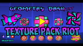 Texture Pack Riot-Geometry Dash 2.01 Android and Steam