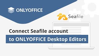 Connect Seafile account to ONLYOFFICE Desktop Editors