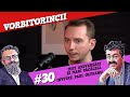 Podcast Vorbitorincii #30. Mici aniversări și mari păcăleli. Invitat, Paul Olteanu