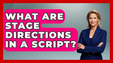 What Are Stage Directions In A Script? - Broadway Behind The Curtain