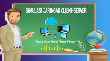 SIMULASI JARINGAN CLIENT-SERVER MENGGUNAKAN CISCO PACKET TRACER