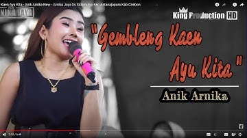 Gembleng Kaen Ayu Kita - Anik Arnika New - Arnika Jaya Ds Sidamulya Kec Astanajapura Kab Cirebon