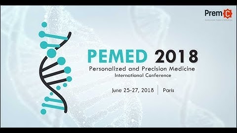 Personalized and Precision Medicine International Conference - PEMED 2018