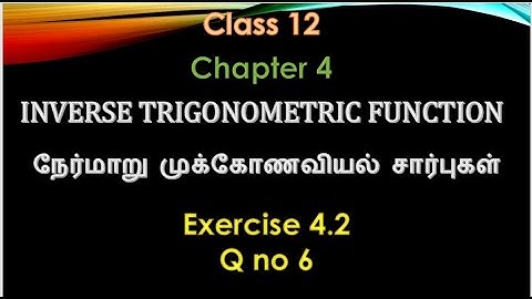 class 12 / chapter 4 / INVERSE TRIGONOMETRIC FUNCTION / exercise 4.2 Q no 6