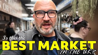Is This The Best Market in The UK?  I Was Surprised