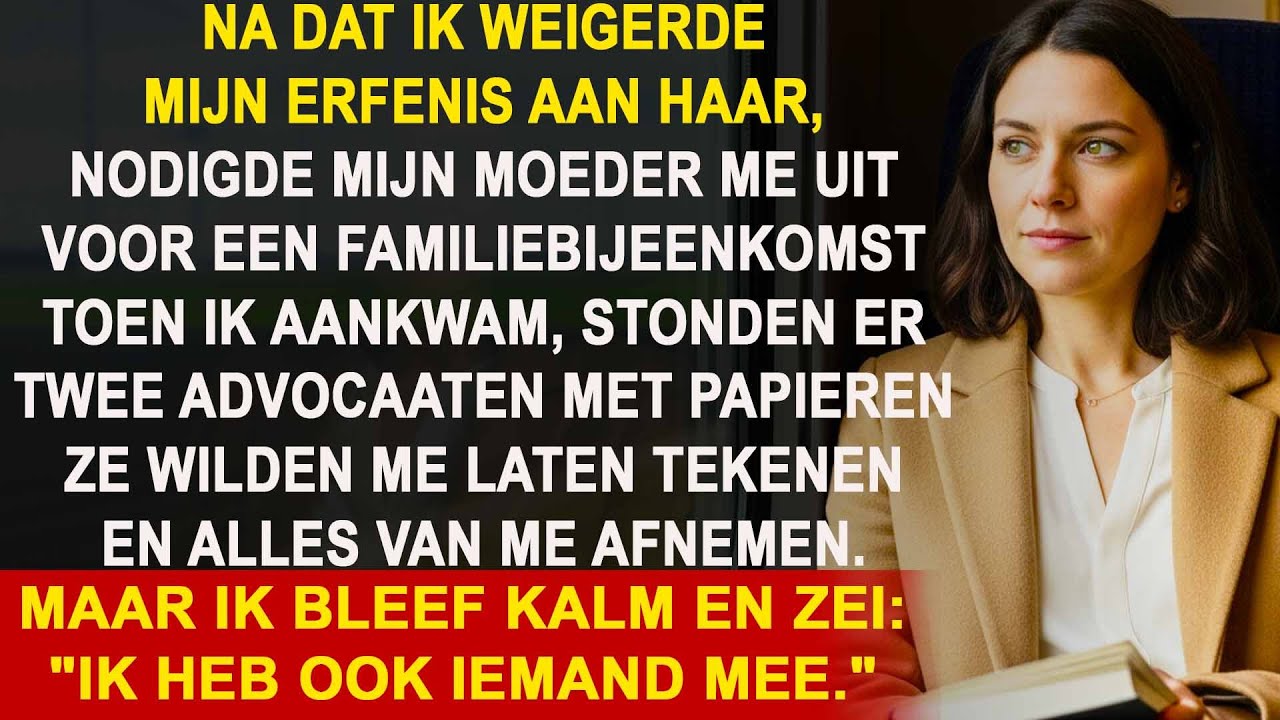 Ik weigerde mijn erfenis aan mijn moeder  Ze nodigde me uit voor een meeting  Toen ik kwam