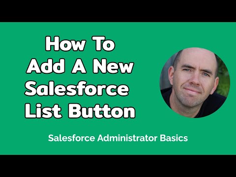 How To Add A New Salesforce List Button (6 mins)