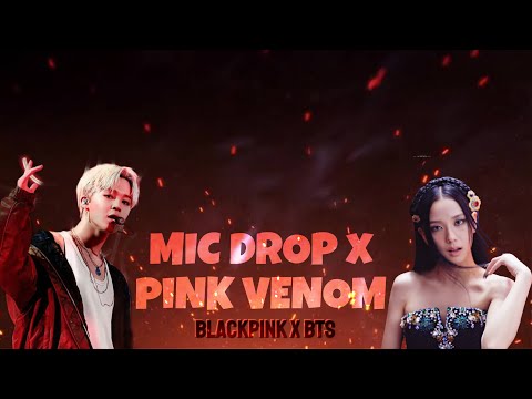 MIC DROP X PINK VENOM BTS X BLACKPINK INST MASHUP