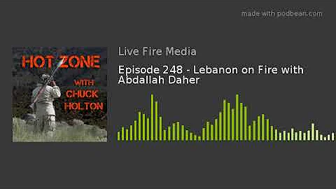 Episode 248 - Lebanon on Fire with Abdallah Daher