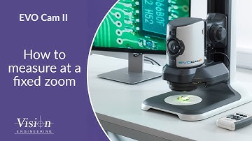 8. EVO Cam II - How to Measure at a fixed zoom