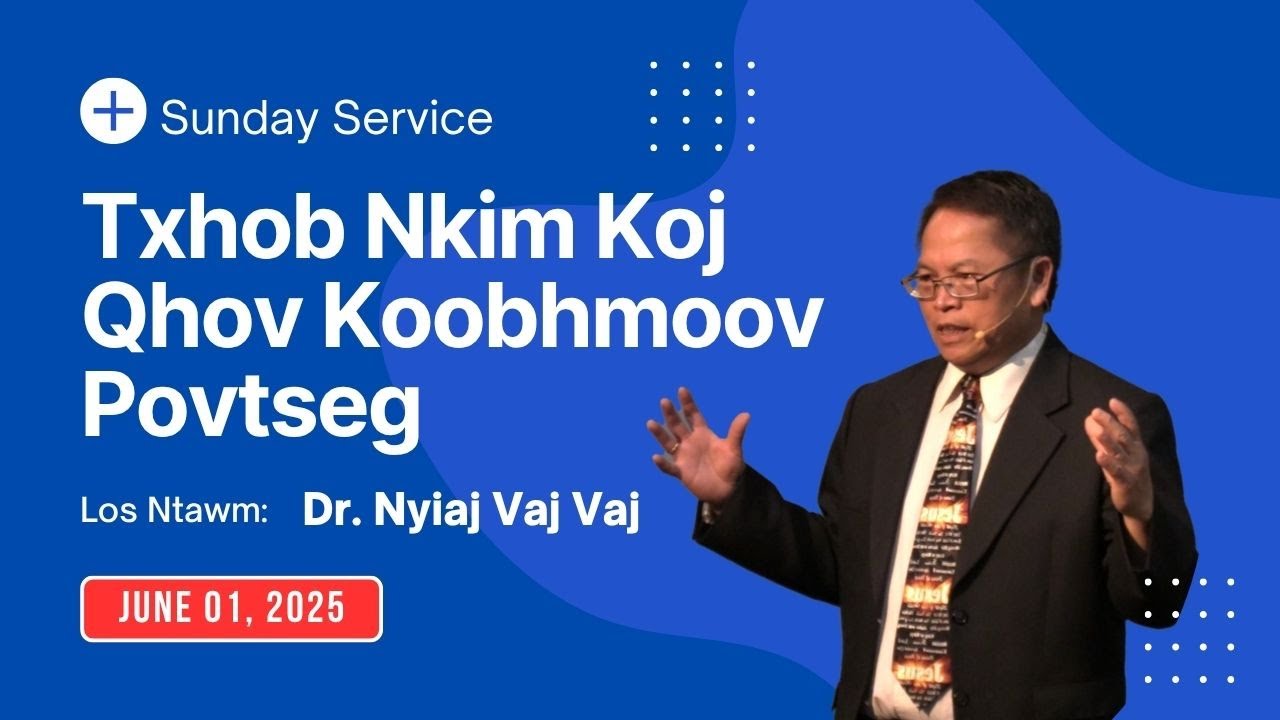 06-01-2025 Txhob  Nkim Koj Qhov Koobhmoov Povtseg