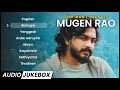 MUGEN RAO Songs | All Time Hit Songs | Top Collections | Tamil Songs | Jukebox Channel Mp3 Song