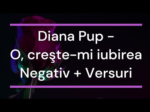 Photo inspiration: Picture Idea: Diana Pup O Creşte Mi Iubirea Negativ Versuri