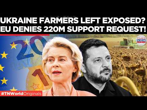 UKRAINE'S FARMERS DENIED: EU Turns Down €220 Million Grant As Kyiv Turns To World Bank Loan