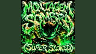 MONTAGEM SOMBRA (Super Slowed) - V1SHX