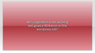 Why pagination is not working and gives a 404 error on the wordpress site?