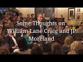 Some Thoughts on William Lane Craig and JP Moreland [Improviso #49]