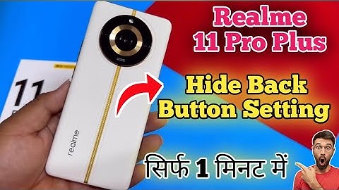 Back button setting in realme 11 pro plus , hide navigation gesture bar setting in realme 11 pro