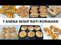 7 ANEKA RESEP ROTI RUMAHAN ALA BAKERY LEMBUT DAN ENAK