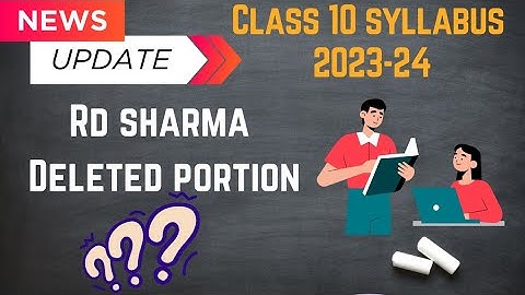 Rd sharma class 10 maths syllabus 2023-24 | cbse class 10 latest syllabus | rd sharma deleted part