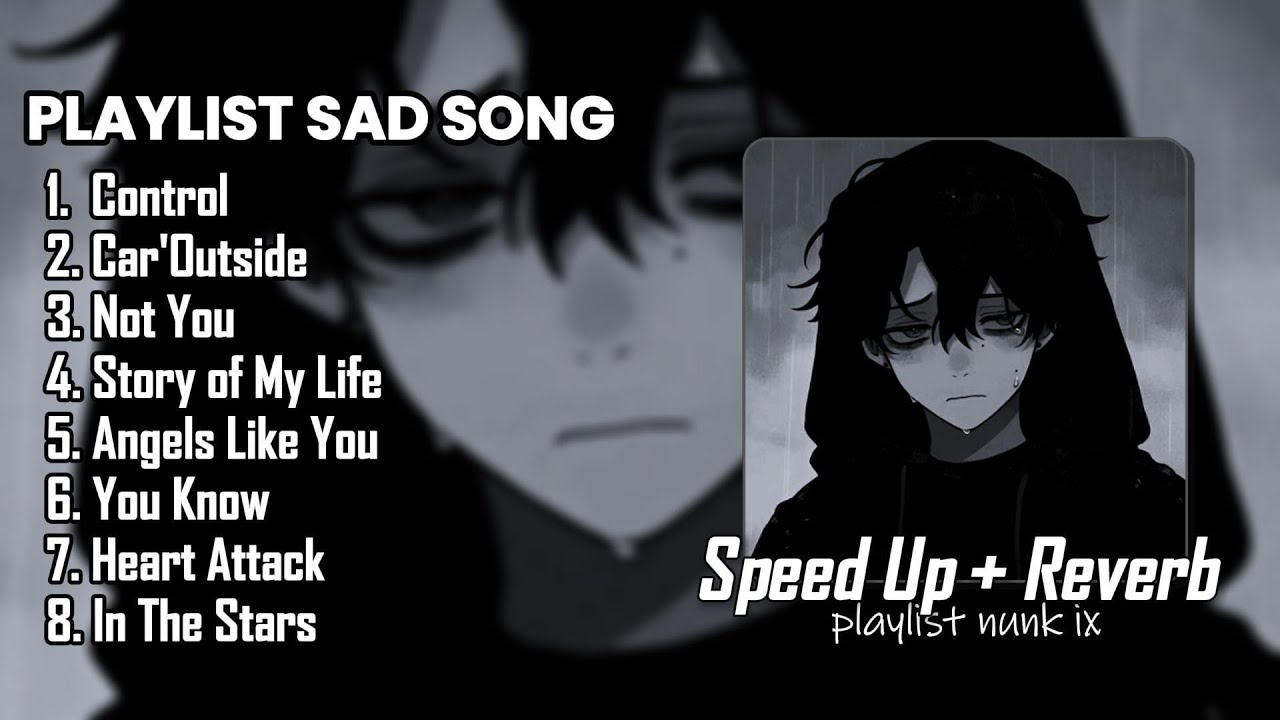 PLAYLIST MUSIC SAD BRUTAL ( SPEED UP + REVERB )