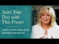 Start Your Day With This Prayer