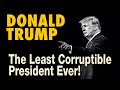 Why the media and the political establishment hate trump  least corruptible president in history