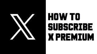 How To Subscribe To X Premium - How To Get Verified Badge On X Step By Step Tutorial