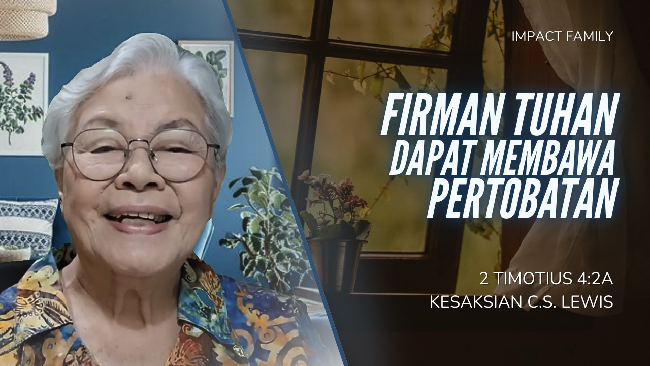Firman Tuhan Dapat Membawa Pertobatan | 2 Timotius 4:2a | Impact Family - 10 Maret 2026