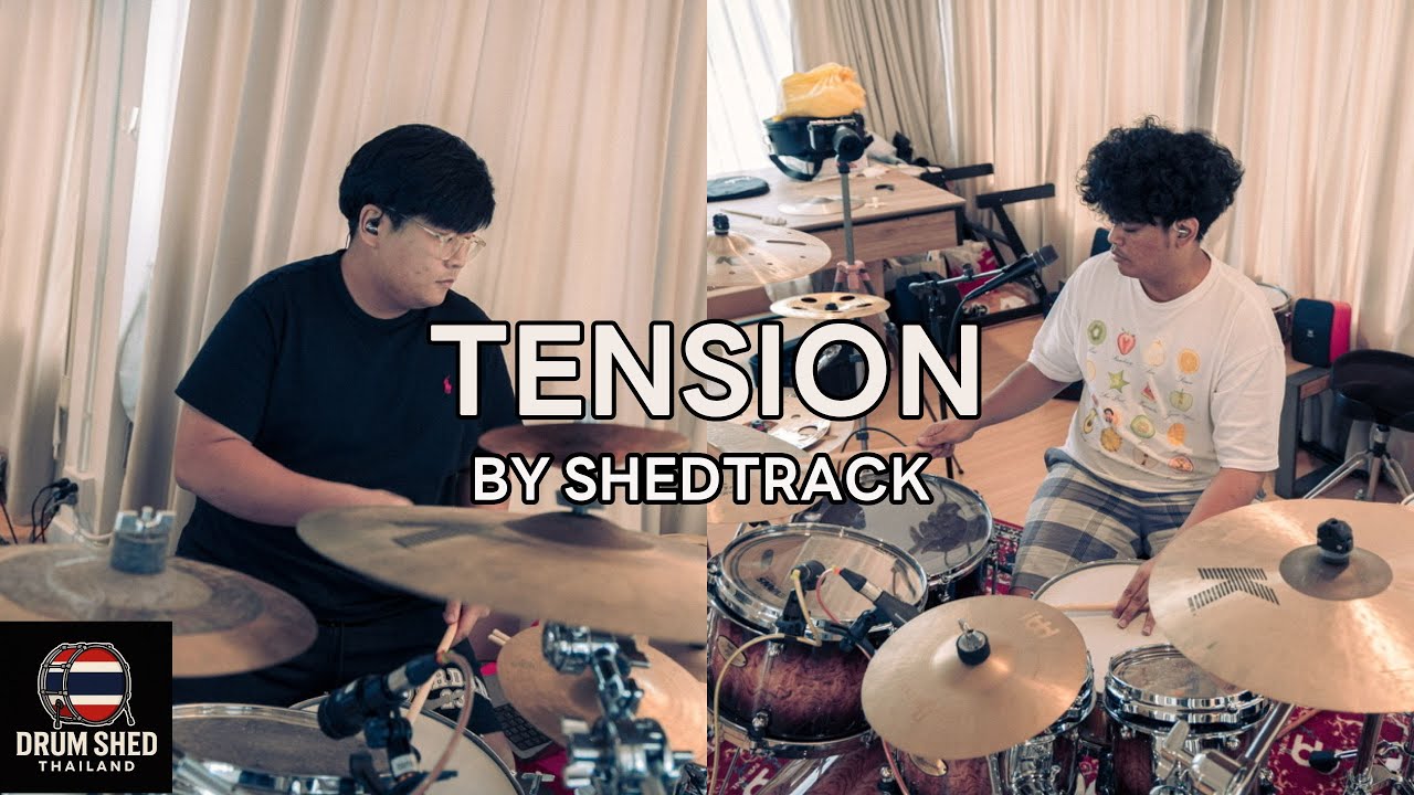DRUM SHED THAILAND "Tension" Shed Track By Peter and TJ