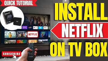 How to Install Netflix on Any Android TV Box (Fast & Easy Guide 2025)