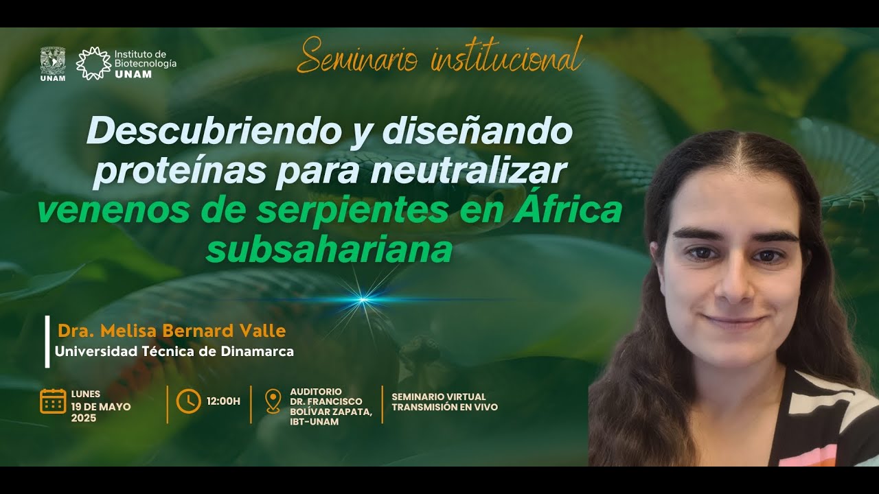 Dra. Melisa Bernard Valle - Descubriendo y diseñando proteínas para neutralizar venenos de ...