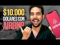 Cómo Gano $10.000 SIN INVERTIR Mi Dinero con Airbnb