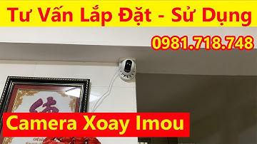 Camera imou Xoay Theo Người | Cách Bật Chức Năng Xoay Theo Chuyển Động Mà Không Phải Ai Cũng Biết