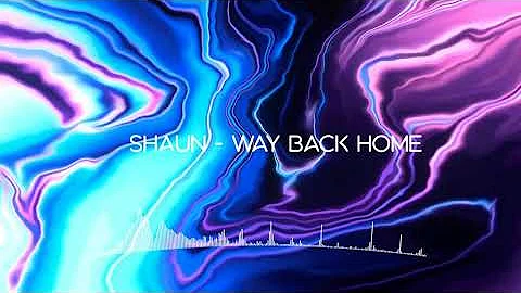 Shaun - Way Back Home | feat. Conor Maynard | Sam Feldt Edit