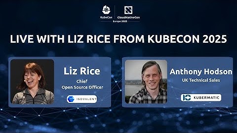 Live from KubeCon 2025 with Liz Rice - Scaling, AI, and Real Talk on Kubernetes Adoption