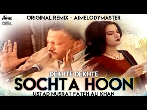 Sochta Hoon  dekhte dekhte Ustad Nusrat Fateh Ali Khan NFAK