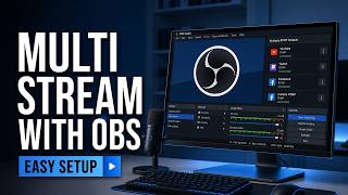 How to Multi Stream with OBS Studio (Step-by-Step Guide)