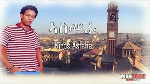 kiros asfaha music asamara