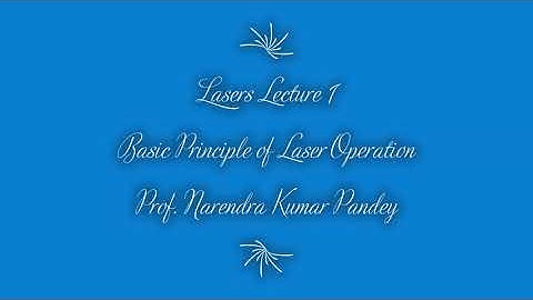 Lasers Lecture 1 by Prof. N.K. Pandey, Physics Department, University of Lucknow